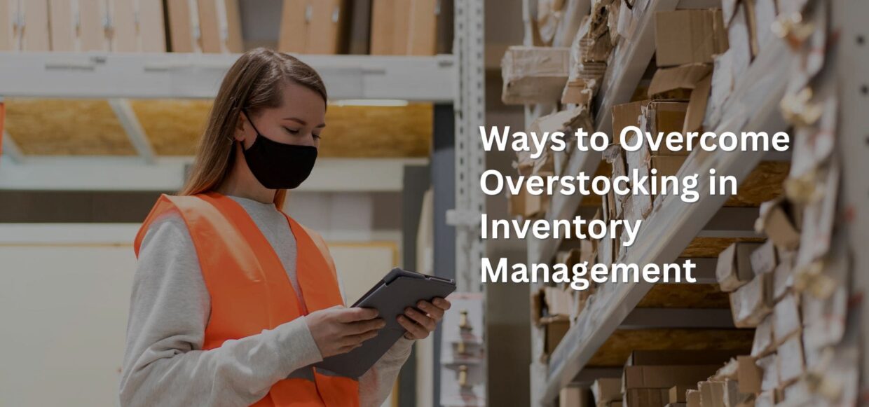 Ways to Overcome overstocking in inventory management