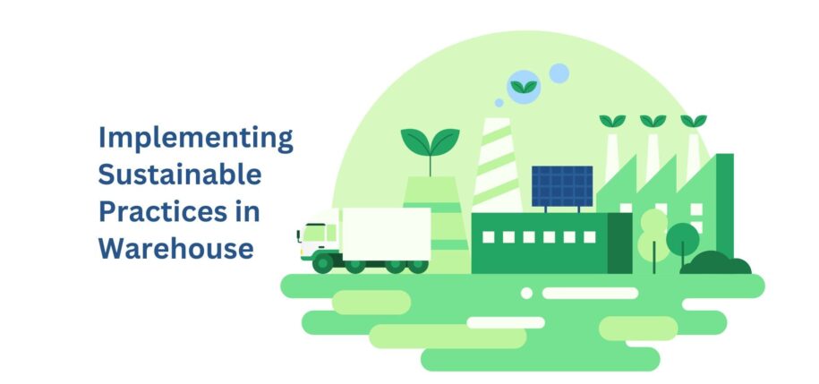 Implementing Sustainable Practices in Warehouse