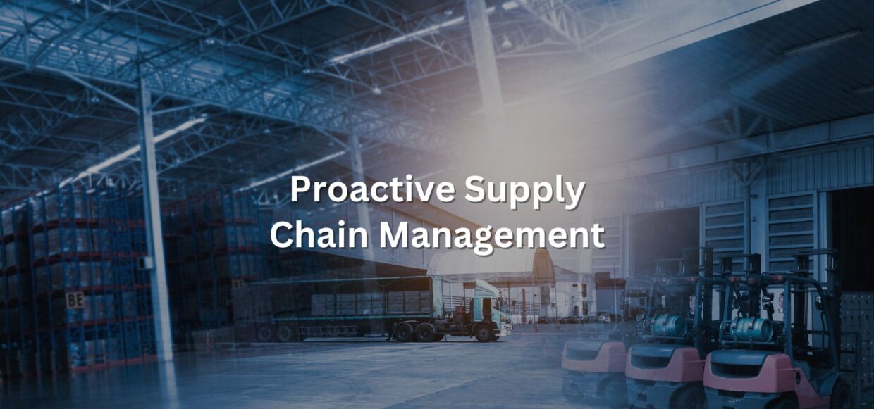 Proactive Supply Chain Management