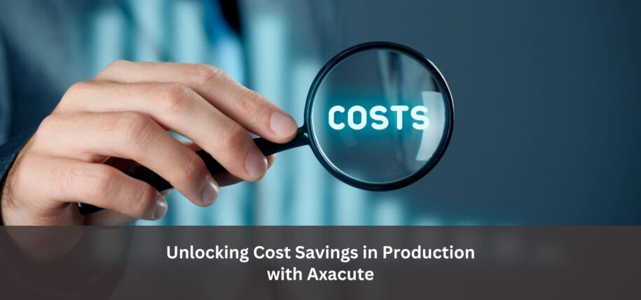 Unlocking Cost Savings with Axacute Manufacturing Solution