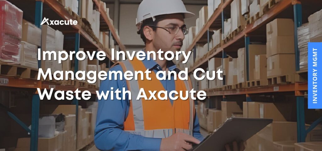 Worker look at Axacute dashboard for real-time inventory tracking
